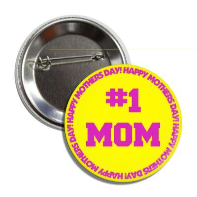 happy mothers day number one mom yellow magenta button