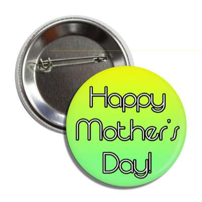 happy mothers day yellow green button