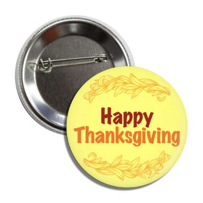 happy thanksgiving yellow leaves brown orange button