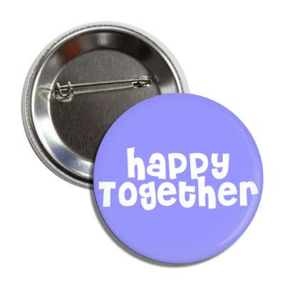 happy together button