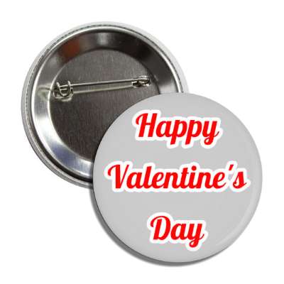 happy valentines day grey cursive button