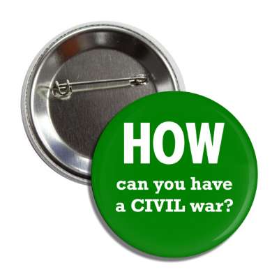 how can you have a civil war button