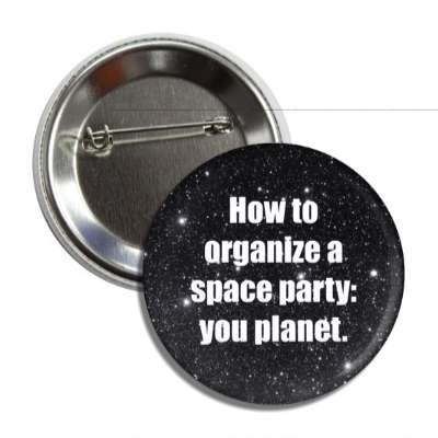 how to organize a space party you planet button