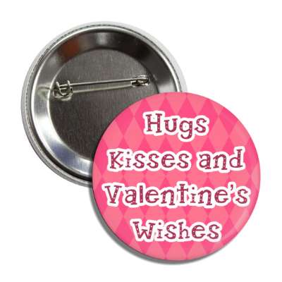 hugs and kisses and valentines wishes hot pink pattern button
