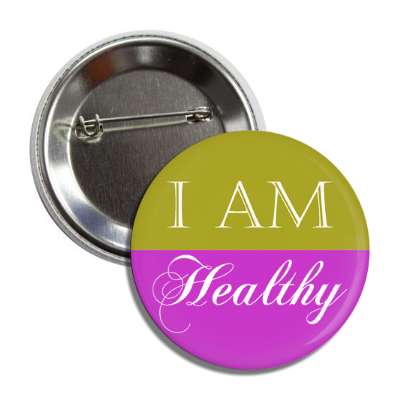 i am healthy button