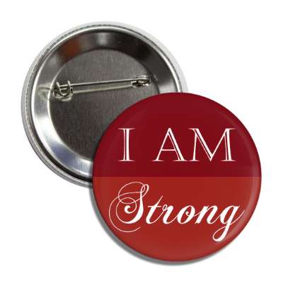 i am strong button