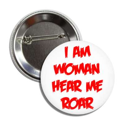 i am woman hear me roar red button