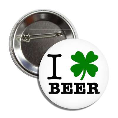 i four leaf clover beer button