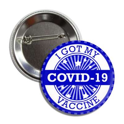 i got my covid 19 vaccine star burst blue button