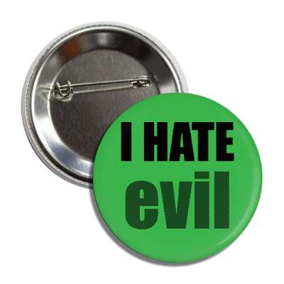 i hate evil button