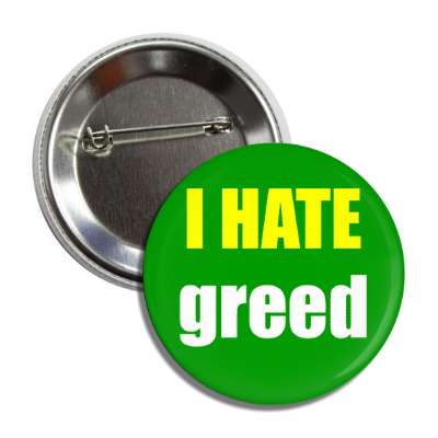 i hate greed button