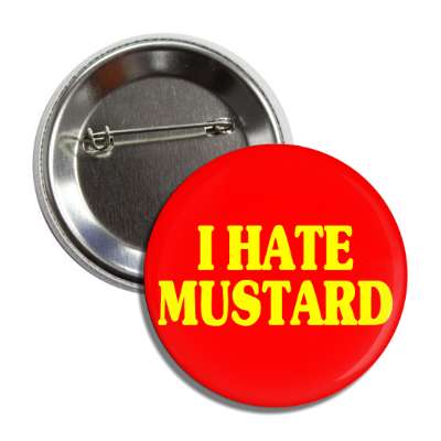i hate mustard button