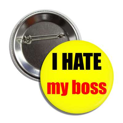 i hate my boss button