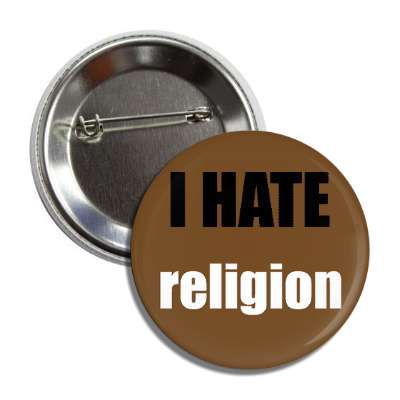 i hate religion button