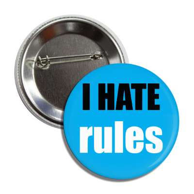 i hate rules button
