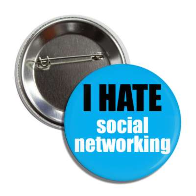 i hate social networking button