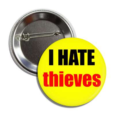 i hate thieves button