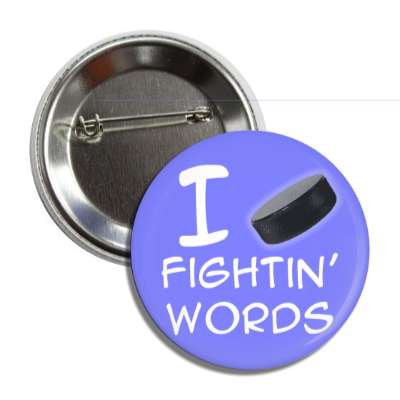 i hockey puck fighting words button