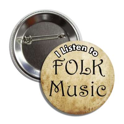 i listen to folk music button