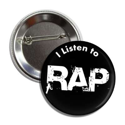 i listen to rap button