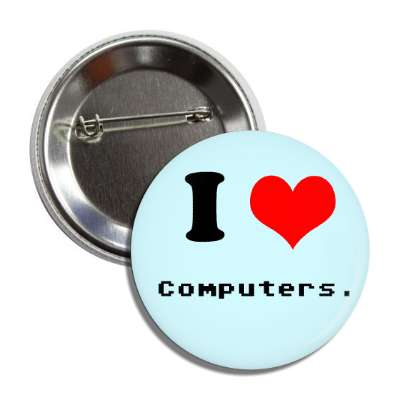 i love computers button