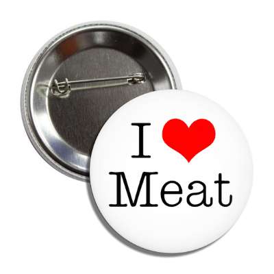 i love meat button