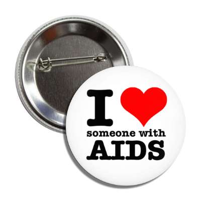 i love someone with aids heart white button