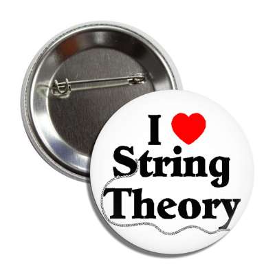 i love string theory button