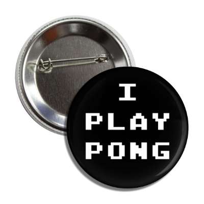 i play pong button