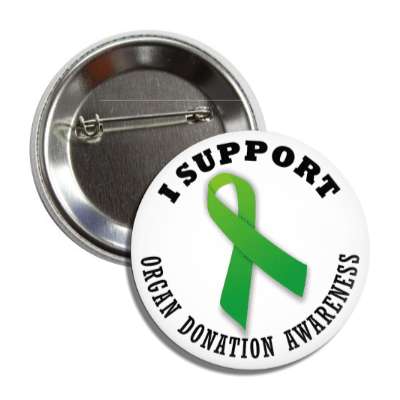 i support organ donation green awareness ribbon button