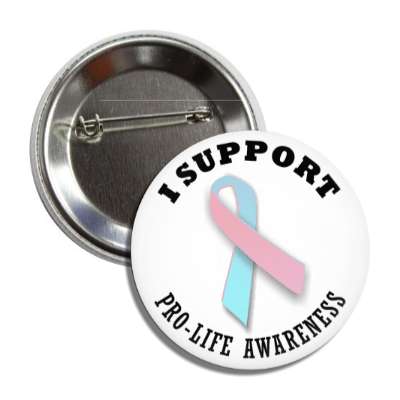 i support pro life pink blue awareness ribbon button