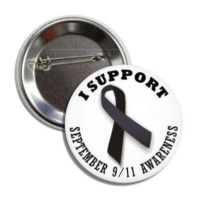 i support september 9 11 nine eleven black awareness ribbon button