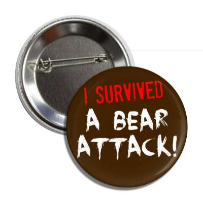 i survived a bear attack button