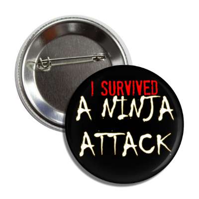 i survived a ninja attack button