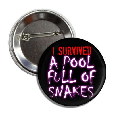 i survived a pool full of snakes button
