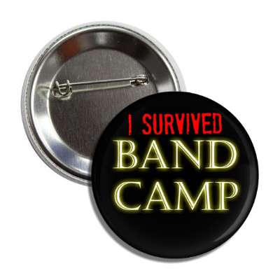 i survived band camp button