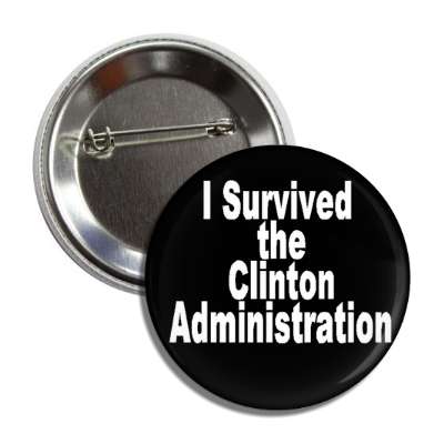 i survived clinton admin button