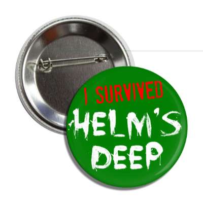 i survived helms deep lord of the rings button