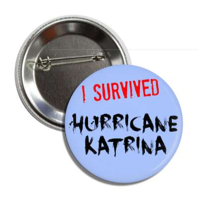 i survived hurricane katrina button