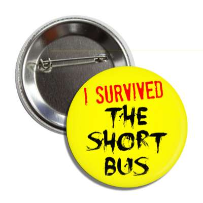 i survived the short bus button