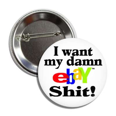 i want my damn ebay shit button