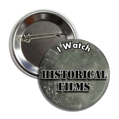 i watch historical films button