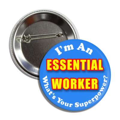 im an essential worker whats your superpower button