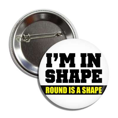 im in shape round is a shape button