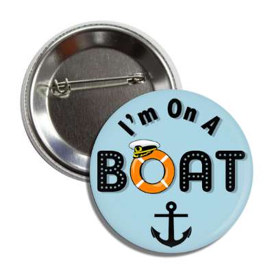 im on a boat captain hat anchor lifesaver button