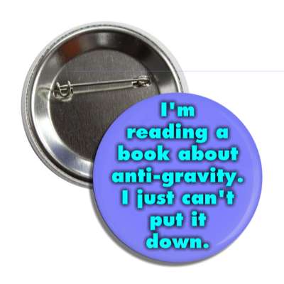 im reading a book about antigravity i just cant put it down button