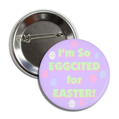 im so eggcited for easter pastel purple button