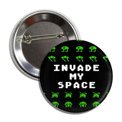 invade my space invaders button