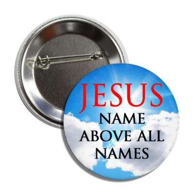 jesus name above all names sun clouds button