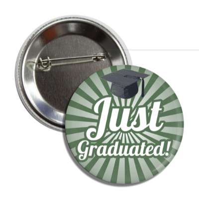 just graduated cursive deep green cap button